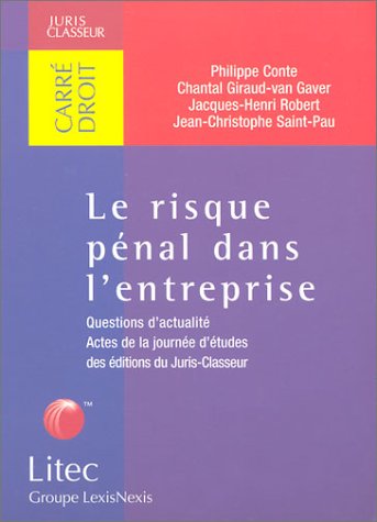 Télécharger Le risque pénal dans l'entreprise. : Questions d'actualité, Actes de la journée d'études des éditions du Juris-Classeur (ancienne édition) PDF Fichier
