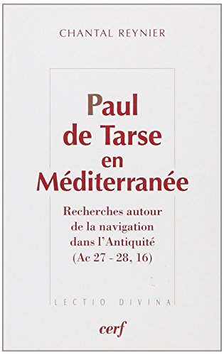 Lire des livres gratuits en ligne sans téléchargement Paul de Tarse en Méditerranée : Recherches autour de la navigation dans l'Antiquité (Ac 27-28, 16) by author 2204079308 EPUB