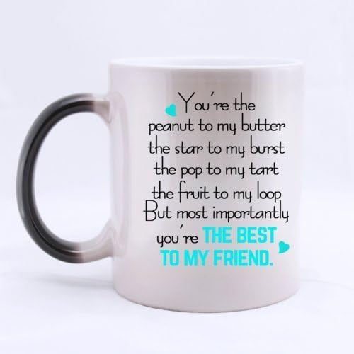 You're the Best To My Friend/ Friendship Mug/ Mug for Friend- Funny Magic Morphing Mug 11oz Coffee Mugs or Tea Cup Cool Birthday/christmas Gifts for Men,women,him,boys and Girls-