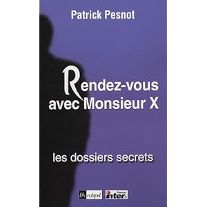 Rendez-vous avec Monsieur X : Les dossiers secrets Livre en Ligne Rendez-vous avec Monsieur X : Les dossiers secrets Livre en Ligne - Telecharger Ebook