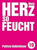 Mein Herz so feucht by