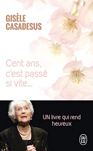 Cent ans, c'est passé si vite... Cent ans, c'est passé si vite...