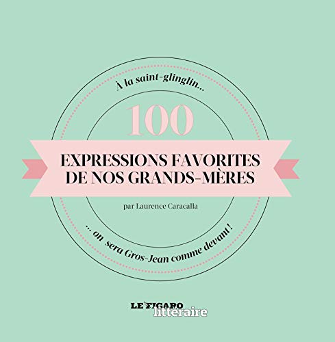 Expressions favorites de nos grands-mères Expressions favorites de nos grands-mères