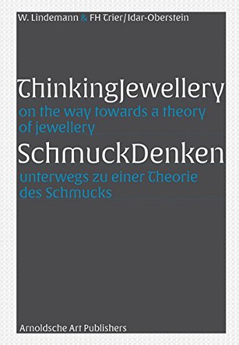 Download Thinking Jewellery: On the Way Towards a Theory of Jewellery: Eine Theorie des Schmucks / A Theory of Jewellery Download Thinking Jewellery: On the Way Towards a Theory of Jewellery: Eine Theorie des Schmucks / A Theory of Jewellery