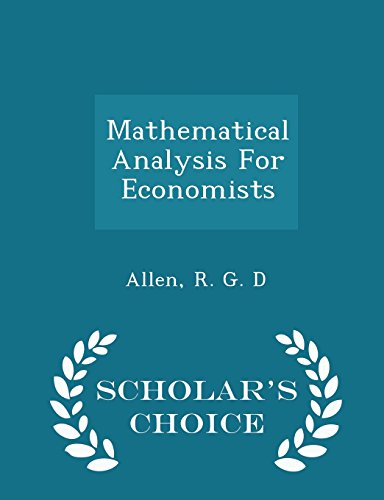 Preisvergleich Produktbild Mathematical Analysis for Economists - Scholar's Choice Edition
