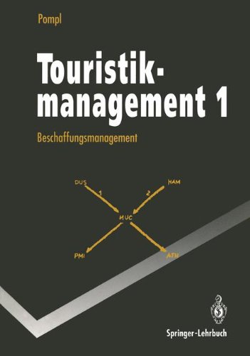 Touristikmanagement 1: Beschaffungsmanagement (Springer-Lehrbuch)