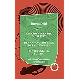 EINREDE GEGEN DIE MOBILITÄT / DER ANFANG VOM ENDE DES AUTOMOBILS / EINREDE GEGEN PLASTIC: Essays