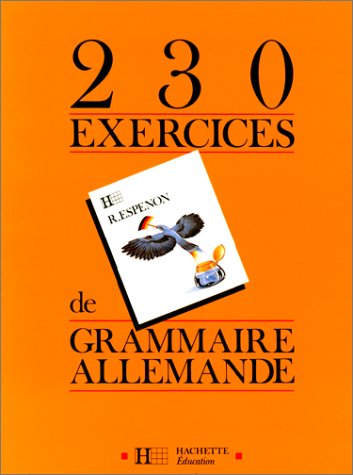 couverture de : 230 exercices de grammaire allemande &agrave; l'usage des coll&egrave;ges