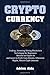 Produktbild CRYPTOCURRENCY: Trading, Investing, and Mining Blockchain Technology for Beginners, Become an Expert in and Learn to Profit from Bitcoin, Ethereum, Ripple, Bitcoin Cash Litecoin