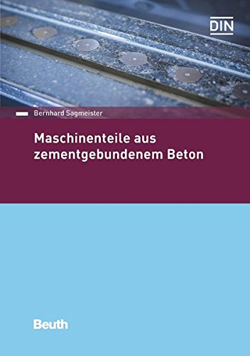 Maschinenteile aus zementgebundenem Beton (Beuth Praxis)