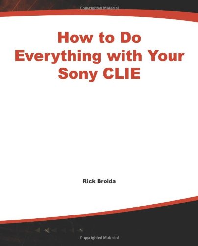 Télécharger How to Do Everything With Your Sony Clie Gratuit