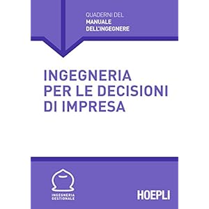 Ingegneria per le decisioni d'impresa (Quaderni del manuale dell'ingegnere)