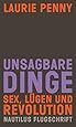 Unsagbare Dinge: Sex, L&uuml;gen und Revolution (Flugschrift)