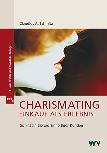 Charismating - Einkauf als Erlebnis: So kitzeln Sie die Sinne Ihrer Kunden