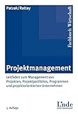 Projektmanagement: Leitfaden zum Management von Projekten, Projektportfolios und projektorientierten Unternehmen by