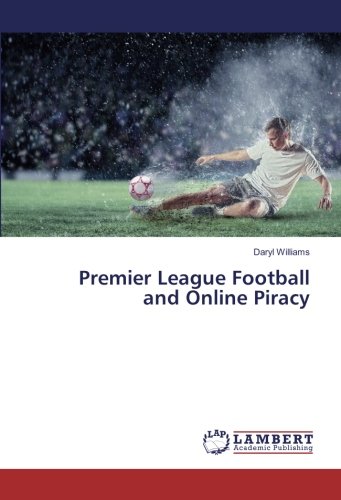 Preisvergleich Produktbild Premier League Football and Online Piracy