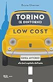 Image de Torino (e dintorni) low cost: Guida anticrisi alla (ex) capitale dell'auto