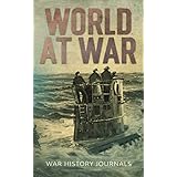 World at War: Unforgettable Tales from the First and Second World Wars