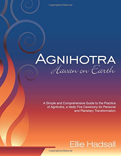 Agnihotra Havan On Earth A Simple And Comprehensive Guide - 