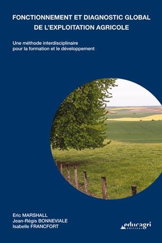 Fonctionnement et diagnostic global de l'exploitation agricole : Une méthode interdisciplinaire pour la formation et le développement gratuit Fonctionnement et diagnostic global de l'exploitation agricole : Une méthode interdisciplinaire pour la formation et le développement gratuit