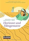 Horizont und Hängematte: Verliebt in 100 eingewanderte Wörter by Katharina Mahrenholtz, Dawn Parisi