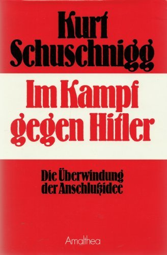 Im Kampf gegen Hitler: Die Überwindung der Anschlussidee