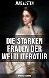 Image de Die starken Frauen der Weltliteratur - 26 Romane in einem Band: Jane Eyre + Madame Bovary + Anna Kar