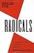 Rules for Radicals: A Pragmatic Primer for Realistic Radicals by