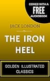 Image de The Iron Heel: By Jack London - Illustrated (Comes with a Free Audiobook) (Engli