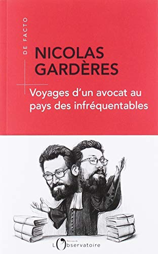 Voyages d'un avocat au pays des infréquentables
