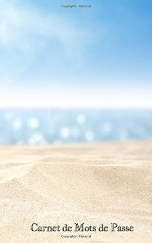 Carnet de Mots de Passe: A5 - 98 Pages - 095 - Plage - Ete - Soleil gratuit Carnet de Mots de Passe: A5 - 98 Pages - 095 - Plage - Ete - Soleil gratuit