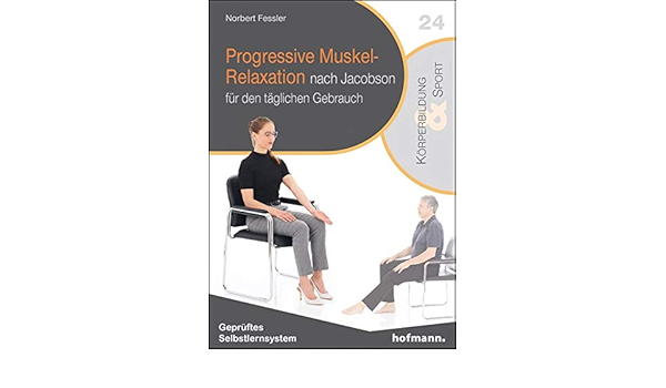 Progressive Muskel Relaxation Nach Jacobson Fur Den Taglichen Gebrauch Reihe Korperbildung Sport Amazon De Fessler Norbert Bucher