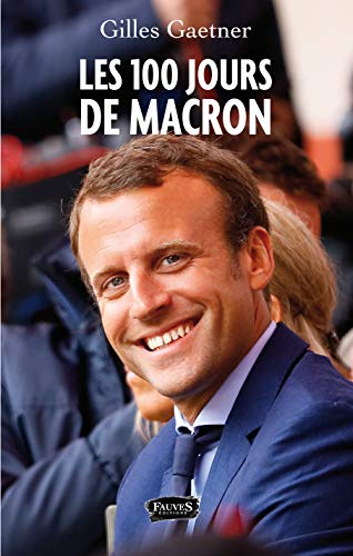 Les 100 jours de Macron Les 100 jours de Macron