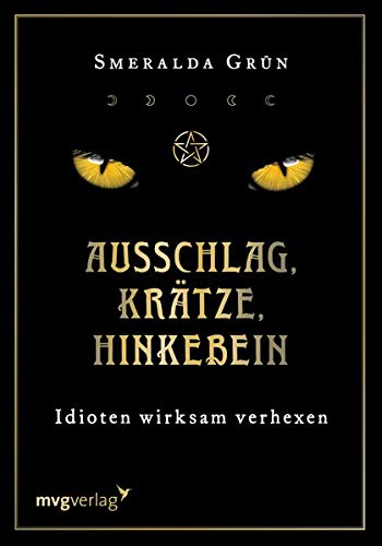 Ausschlag, Krätze, Hinkebein: Idioten wirksam verhexen