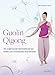 Guolin Qigong: Die ergänzende Heilmethode bei Krebs und chronischen Krankheiten by Bernadett Gera