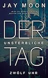 Cover zum Buch Der unsterbliche Tag: Zwölf Uhr