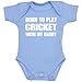 1 Born to Play Cricket with my Daddy Baby Clothes Bodysuit Vest NB-12 mth SKY BLUE 3-6