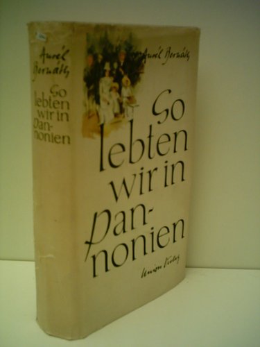 So lebten wir in Pannonien