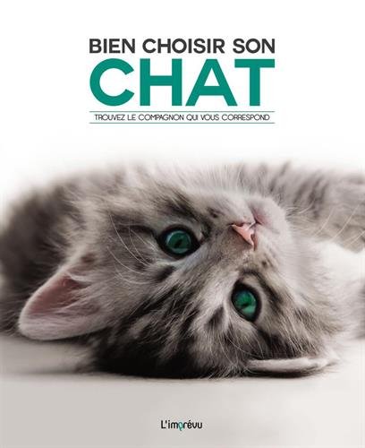 Download Bien choisir son chat : Trouver le compagnon qui vous correspond Download Bien choisir son chat : Trouver le compagnon qui vous correspond