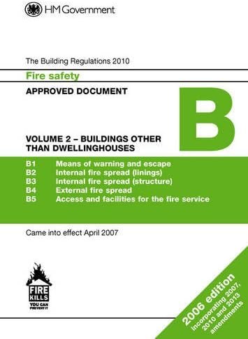 Approved Document B: Fire Safety, Volume 2 Buildings Other Than Dwellinghouses (2013 Edition)