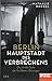 Berlin - Hauptstadt des Verbrechens: Die dunkle Seite der Goldenen Zwanziger - Ein SPIEGEL-Buch by
