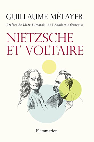 Download Nietzsche et Voltaire : De la liberté de l'esprit et de la civilisation Download Nietzsche et Voltaire : De la liberté de l'esprit et de la civilisation