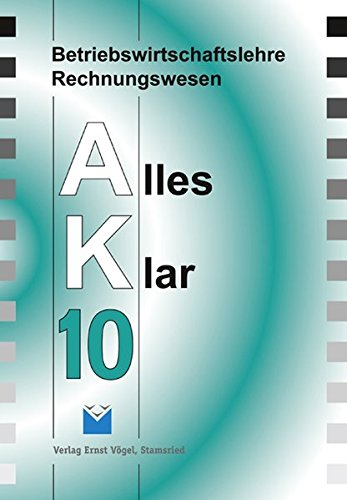 Betriebswirtschaftslehre Rechnungswesen Alles Klar 10 Fur Die 10 Betriebswirtschaftslehre Rechnungswesen Alles Klar 10 Fur Die 10 Jahrgangsstufe An Sechsstufigen Realschulen Lehrbuch Pdf Download Tadhgaxel