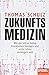 Produktbild Zukunftsmedizin: Wie das Silicon Valley Krankheiten besiegen und unser Leben verlängern will - Ein SPIEGEL-Buch