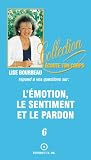 Image de Les émotions, les sentiments et le pardon (Collection Écoute ton corps t. 6)