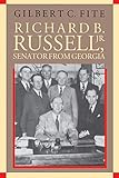 Richard B. Russell, Jr., Senator From Georgia (Fred W. Morrison Series in Southern Studies) by 