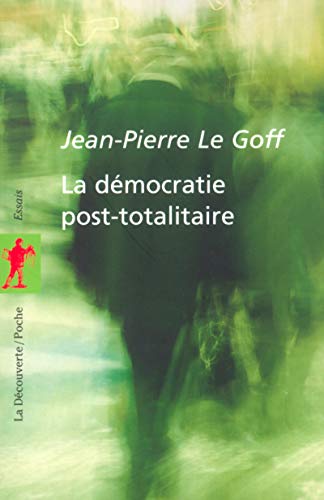 La démocratie post-totalitaire La démocratie post-totalitaire