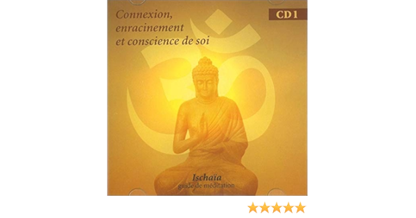 Amazon Fr Connexion Enracinement Et Conscience De Soi Livre Audio Ischaia Livres Amazon Fr Connexion Enracinement Et Conscience De Soi Livre Audio Ischaia Livres