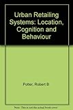 Image de Urban Retailing System: Location, Cognition and Behaviour