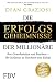 Die Erfolgsgeheimnisse der Millionäre: Ihre Gewohnheiten und Routinen - IHR Schlüssel zu Reichtum und Erfolg by 